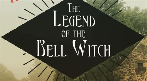 The Legend Of The Bell Witch Ghoulish Tendencies