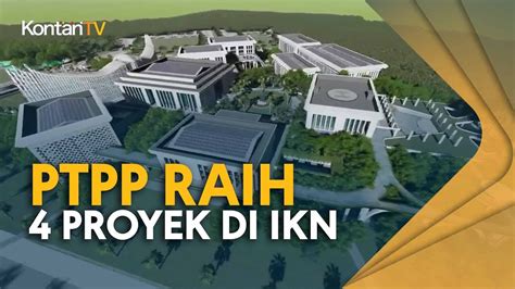 Hingga September 2022 PTPP Raih Kontrak Sebesar Rp 1 47 Triliun Di IKN