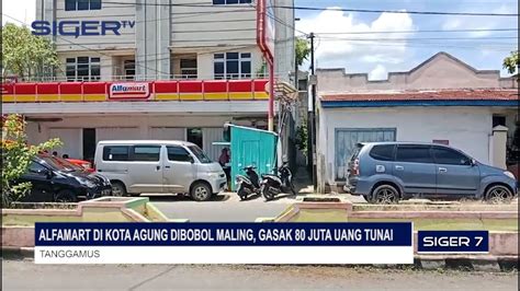 Alfamart Di Kota Agung Dibobol Maling Gasak Juta Uang Tunai Youtube