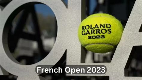 French Open History Schedule Streaming Broadcasting Venue And