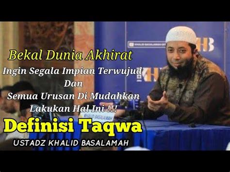 Apa Itu Taqwa Dan Keutamaan Taqwa Ustad Khalid Basalamah YouTube