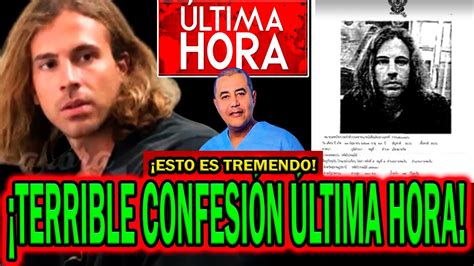 🔴terrible ConfesiÓn Última Hora🔴 De Daniel Sancho Por Juicio Del Crimen De Edwin Arrieta