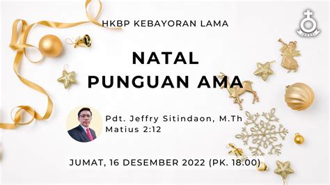 Natal Ama HKBP Kebayoran Lama Jumat 16 12 2022 Pukul 18 00 YouTube