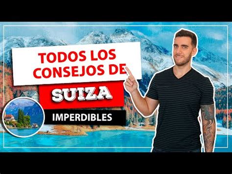 Todo Lo Que Necesitas Saber Para Viajar A Suiza Requisitos Y