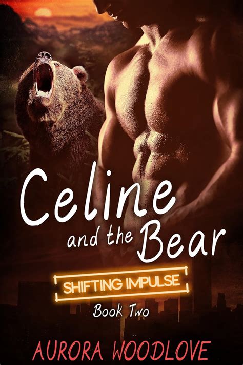 Celine And The Bear A BBW Bear Shifter Romance Shifting Impulse Book