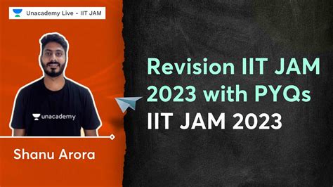 Revision Iit Jam 2023 With Pyqs Shanu Arora Iit Jam 2023 Youtube