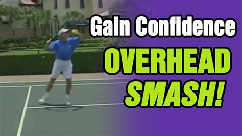 Tennis Overhead How To Gain Confidence In Your Overhead Smash Tom