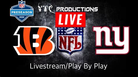 New York Giants Vs Cincinnati Bengals Nfl Preseason Week 2 Livestream