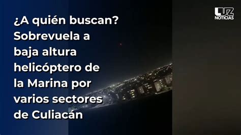 A quién buscan Sobrevuela a baja altura helicóptero de la Marina por