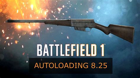 Battlefield 1 Autoloading 8 25 Review Weapon Guide YouTube