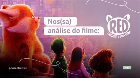 Nos sa análise do filme Red crescer é uma fera YouTube