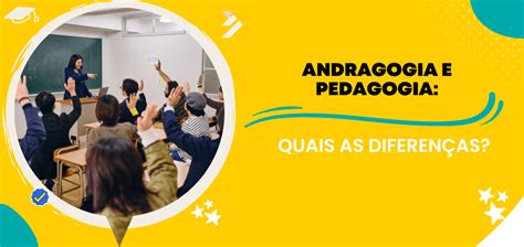 Andragogia e Pedagogia Quais as diferenças