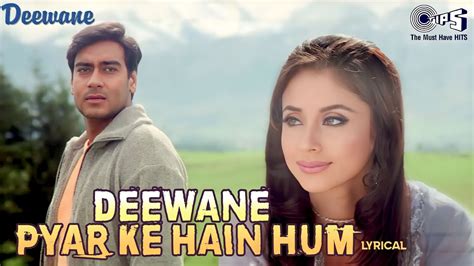 Deewane Pyar Ke Hain Hum Lyrical Deewane Ajay Devgn Urmila