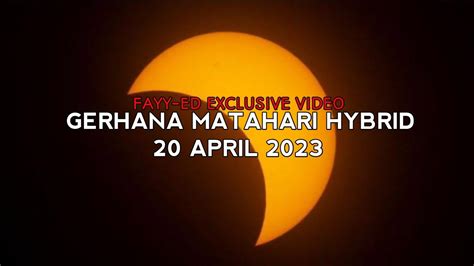 Gerhana Matahari Hybrid 20 April 2023 Video Eksklusif Youtube