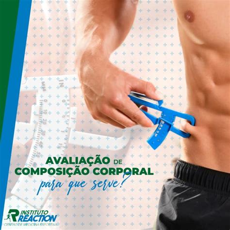 Avaliação De Composição Corporal Para Que Serve Instituto Reaction