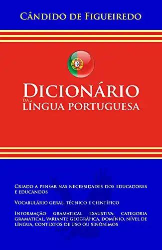 Dicionário Da Língua Portuguesa Em Pdf - Dicionário da língua portuguesa - Cândido de Figueiredo - Sinopse, PDF ...