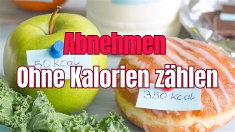 Ohne Kalorien Z Hlen Abnehmen So Geht S Youtube