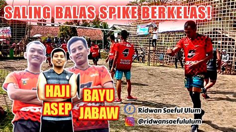 SALING BALAS SPIKE BERKELAS BAYU JABAW HAJI ASEP TIM RAFLES DUMPYUK