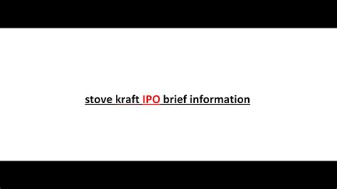 Stove Kraft IPO Brief Information YouTube