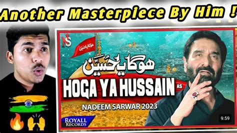 Indian Reacts On Hoga Ya Hussain As Nadeem Sarwar Noha 2023 The