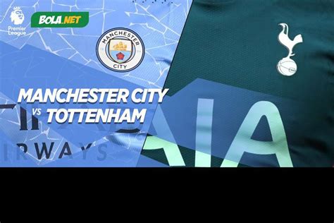 Data Dan Fakta Premier League Manchester City Vs Tottenham Bola Net