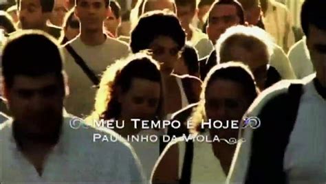 Paulinho da Viola Meu Tempo é Hoje Trailer Dublado video Dailymotion