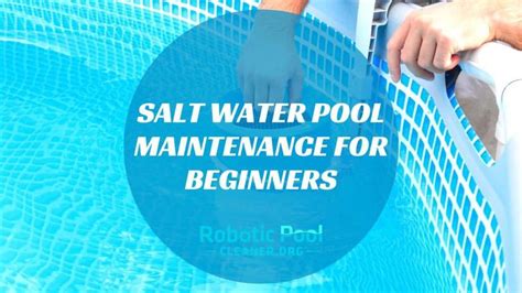 Salt Water Pool Maintenance For Beginners