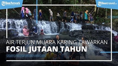 Tempat Wisata Air Terjun Muara Karing Di Merangin Tawarkan View