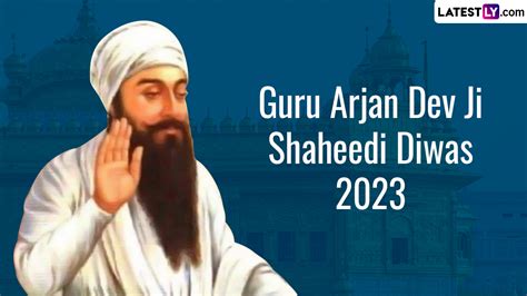 Festivals Events News When Is Guru Arjan Dev Ji Shaheedi Diwas 2023