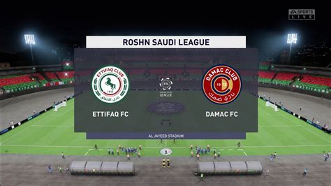 FIFA 23 Ettifaq FC Vs Damac FC Roshn Saudi League Gameplay YouTube