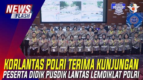 Korlantas Polri Terima Kunjungan Peserta Didik Pusdik Lantas Lemdiklat