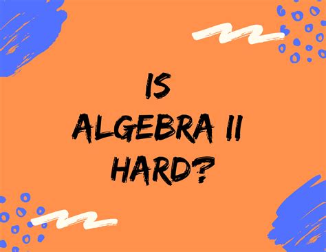 Is Algebra 2 Hard? - A Math Tutor’s View | SoFlo SAT Tutoring