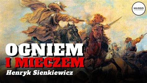 Ogniem I Mieczem Henryk Sienkiewicz Recenzja Mateusz Youtube