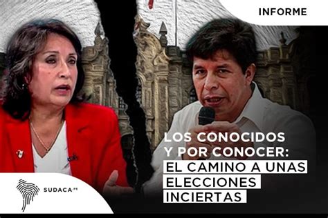 Los Conocidos Y Por Conocer El Camino A Unas Elecciones Inciertas