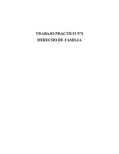 Trabajo Practico Derecho DE Familia 2 TRABAJO PRACTICO N DERECHO DE