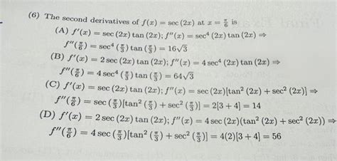 Solved 5 The second derivatives of f x sec 2x at x 6π is Chegg