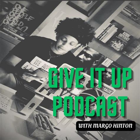 Give It Up Podcast With Margo Hinton Podcast On Spotify