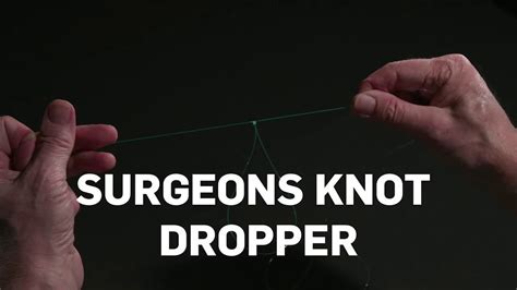 How To Tie A Surgeons Knot Dropper Loop Youtube