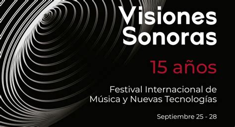 Festejan 15 Años De Visiones Sonoras Música En México