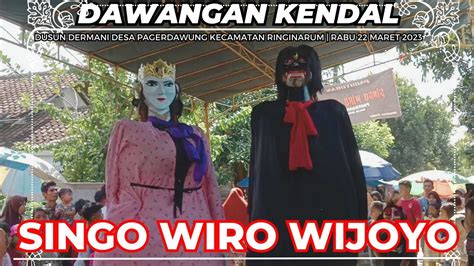 Dawangan Sore Singo Wiro Wijoyo Perfom Menyambut Bulan Ramadhan Live