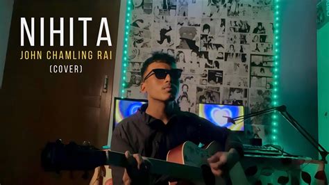 Nihita - John Chamling Rai (Cover) - YouTube