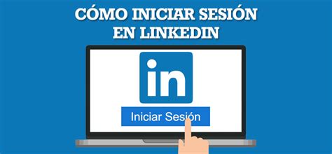 Gu A Paso A Paso Para Iniciar Sesi N En Linkedin Tutoriales Y Gu As