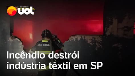 Incêndio de grandes proporções atinge indústria têxtil em SP YouTube