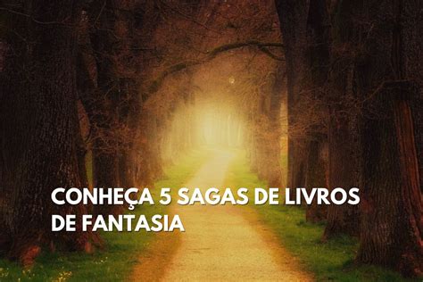 Novas Sagas De Livros De Fantasia Fala Universidades