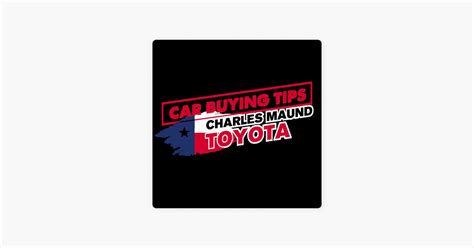 ‎car Buying Tips With Charles Maunds Toyota On Apple Podcasts