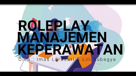 ROLE PLAY MANAJEMEN KEPERAWATAN ORIENTASI PASIEN BARU PERSIAPAN