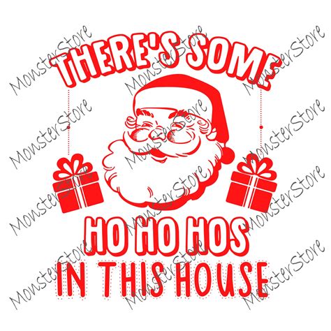 There S Some Ho Ho Hos In This House Funny Naughty Santa Etsy