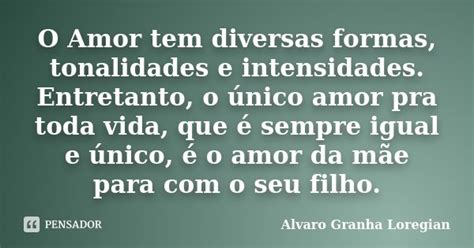 O Amor Tem Diversas Formas Tonalidades Alvaro Granha Loregian