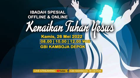 Ibadah Kenaikan Tuhan Yesus Kamis 26 Mei 2022 Pdm Junus Salmon Youtube