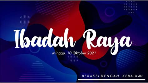 Ibadah Raya Minggu 10 Oktober 2021 YouTube